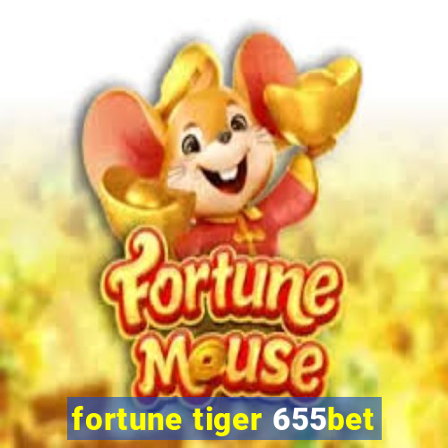fortune tiger 655bet